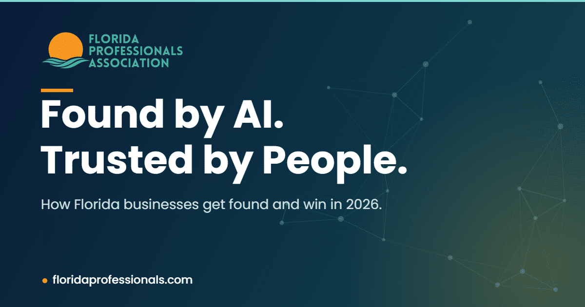 Found by AI, Trusted by People. Florida Professionals Association: how Florida businesses get found in AI search in 2026