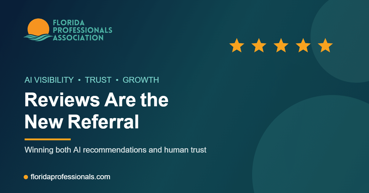 Florida Professionals Association graphic: Reviews Are the New Referral, winning both AI recommendations and human trust