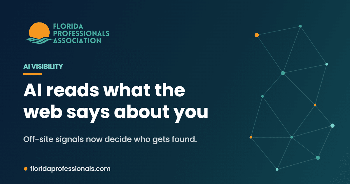 Florida Professionals Association graphic: AI reads what the web says about you, off-site signals decide AI visibility